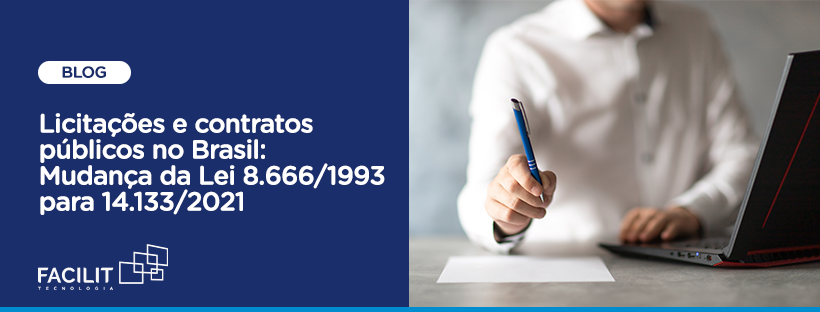 Licitações e contratos públicos no Brasil: Mudança da Lei 8.666/1993 para 14.133/2021